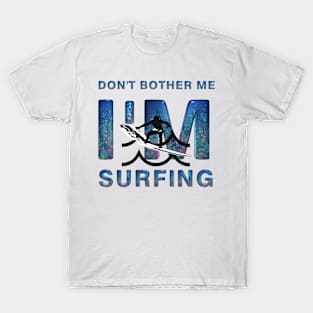 I'm Surfing T-Shirt